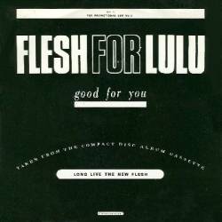 Flesh For Lulu : Good for You